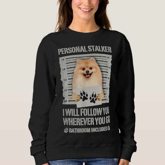 Sweatshirt Personal Stalker Pomeranian (Devant)