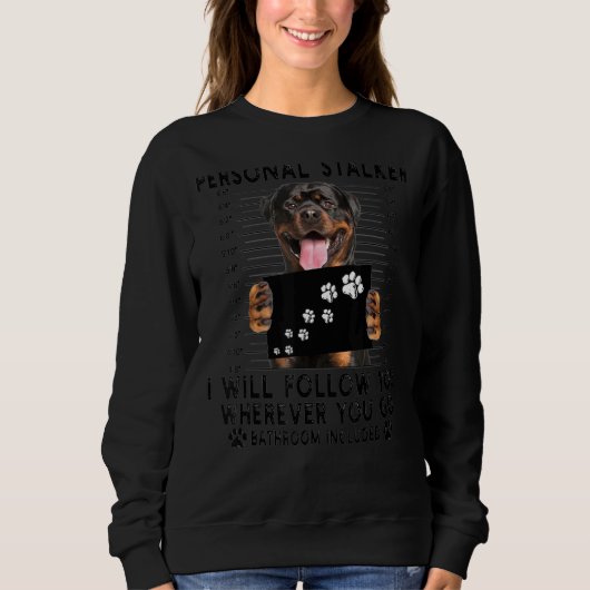 Sweatshirt Personal Stalkiler Je Vous Suivrai Rottweiler (Devant)
