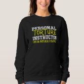 Sweatshirt Personal Torture Instructor Profession Physical Th (Devant)
