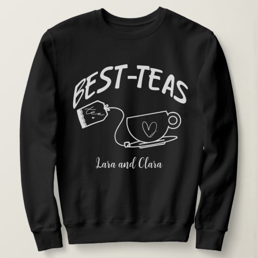 Sweatshirt Personalised Best - teas. Tea lover best friend  (Design devant)