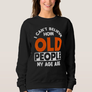 Sweatshirt Personne âgée retraité pensionné personnes âgées a
