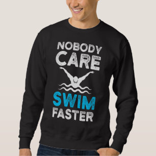 Sweatshirt Personne Ne S'Occupe De Nager Plus Vite Swimmers T