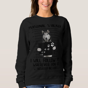 Sweatshirt Personnelle Stalker Je Vous Suivrai Husky Sibir Fu