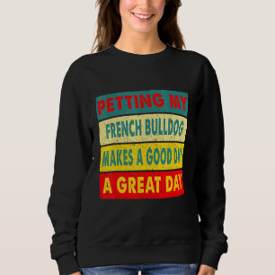 Sweatshirt Péter Mon Chien À Balles Français Fait Un Bon Jour
