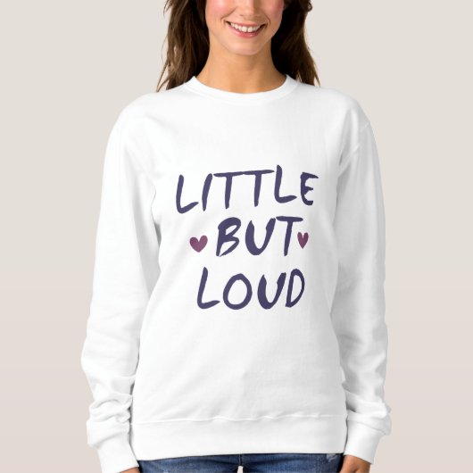 Sweatshirt Petit mais bruyant (Devant)