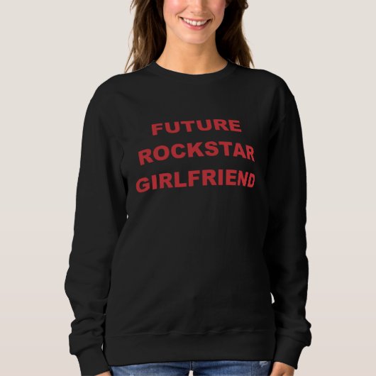 Sweatshirt Petite amie de rockstar future (Devant)