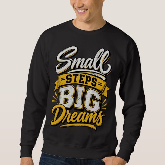 Sweatshirt Petits Pas Grands Rêves Motivation Vintage (Devant)