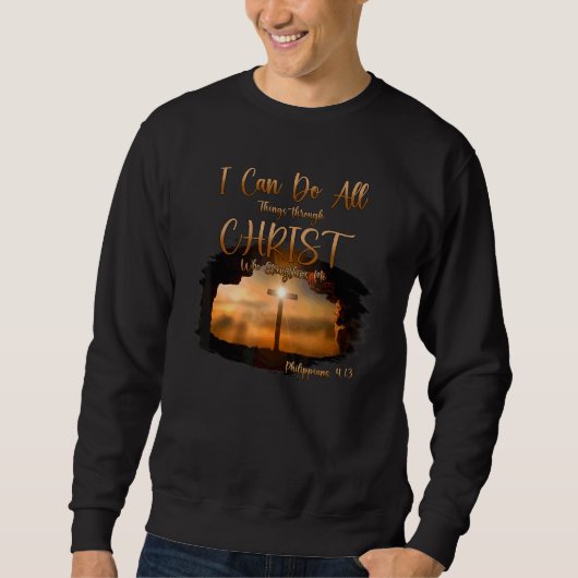 Sweatshirt Peut Faire Toutes Les Choses Par Le Christ Qui Ren (Devant)