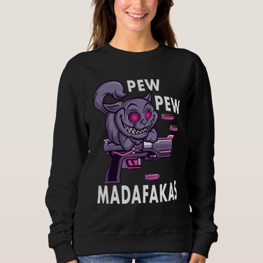 Sweatshirt Pew Pew Madafakas Crazy Cat (Devant)