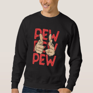 Sweatshirt Pew Pew Pew Pew Preuve à main Gun Bruit