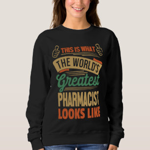 Sweatshirt Pharmacien Plus Grand Pharmacien Du Monde