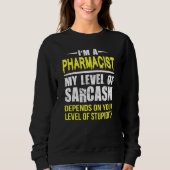 Sweatshirt Pharmacien Sarcastique (Devant)
