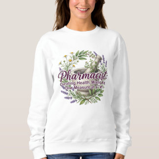 Sweatshirt Pharmacist Curating Health Apothecary Botanical