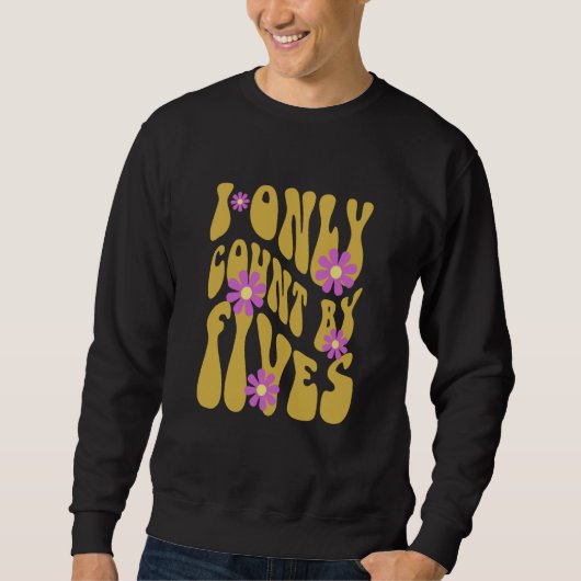 Sweatshirt Pharmacy Humor Count By Fives Pharmacists and Tech (Devant)