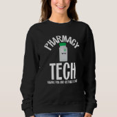 Sweatshirt Pharmacy Technician Week Tech Having Fun And Getti (Devant)