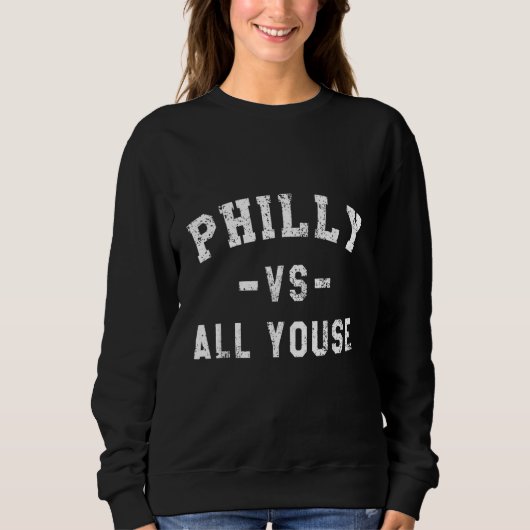 Sweatshirt Philly Vs All Youse Funny Philadelphia Slang (Devant)