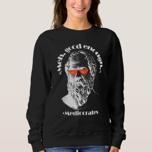 Sweatshirt Philosophe Assez Bon Mediocrates Sarcastique