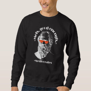 Sweatshirt Philosophe Assez Bon Mediocrates Sarcastique