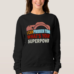 Sweatshirt Photographe Je peux geler la photographie temporel
