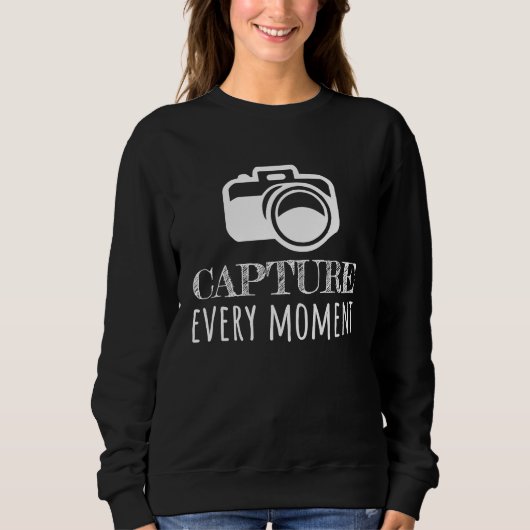 Sweatshirt Photographer Photography Capture every moment (Devant)