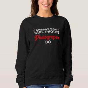 Sweatshirt Photographie Les appareils photo ne prennent pas