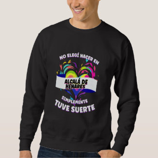 Sweatshirt Phrase Drôle Pour Les Gens De Alcalá De Henares