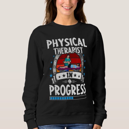 Sweatshirt Physical Therapist In Progress Trainee Student (Devant)