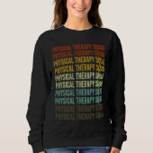 Sweatshirt Physical Therapy Squad Physical Therapist Physical (Devant)
