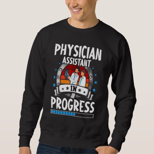 Sweatshirt Physician Assistant In Progress Trainee Student (Devant)