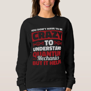 Sweatshirt Physicien Scientifique Science Physique Quantique