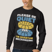 Sweatshirt Physicist Science Scientist Quantum Physics (Devant)