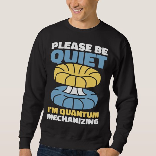 Sweatshirt Physicist Science Scientist Quantum Physics (Devant)