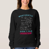 Sweatshirt Physics Formula Joke What exactly didn't you under (Devant)