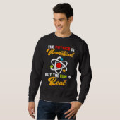 Sweatshirt Physics Is Theoretical Fun Is Real Science Scienti (Devant entier)