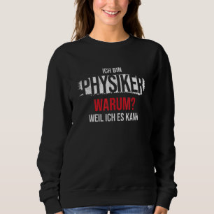Sweatshirt Physiker Bin Weil Ich Es Kann Enseignant Phys Phys
