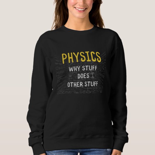 Sweatshirt Physique Science plaisante Physicien Physique Scie (Devant)