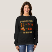 Sweatshirt Pi 3 14 Pie Coincidence I Think Not Pun Math Nerd (Devant entier)