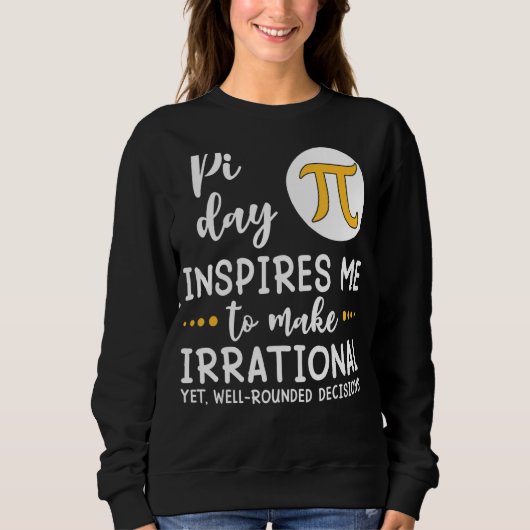 Sweatshirt Pi Day M'Inspire De Faire Irrationnel Tee Math T (Devant)