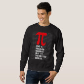 Sweatshirt Pi Like a Regular Number But Infinitely Cooler  Pi (Devant entier)