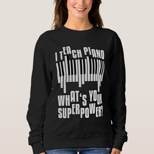 Sweatshirt Piano enseignant super puissance dire (Devant)