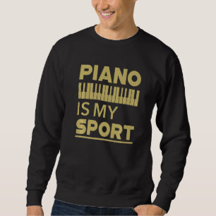 Sweatshirt Piano est mon sport Pianiste Musique Clavier Musi