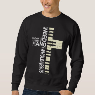 Sweatshirt Piano Tout ce dont j'ai besoin est musique Jésus M