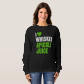 Sweatshirt Pickleback ~ I Love Heart Whiskey Et Pickle Juice (Devant entier)