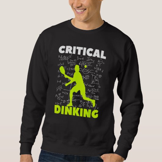 Sweatshirt Pickleball Critique Dinking, Funny Pickle Ball Pla (Devant)