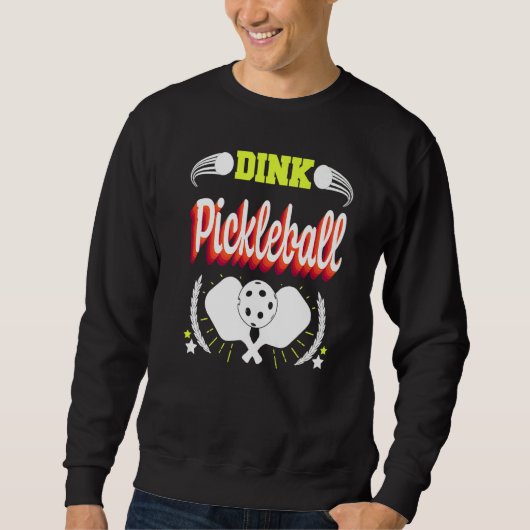 SWEATSHIRT PICKLEBALL DINK PICKLEBALL PADDLE FOR MEN WOMEN (Devant)