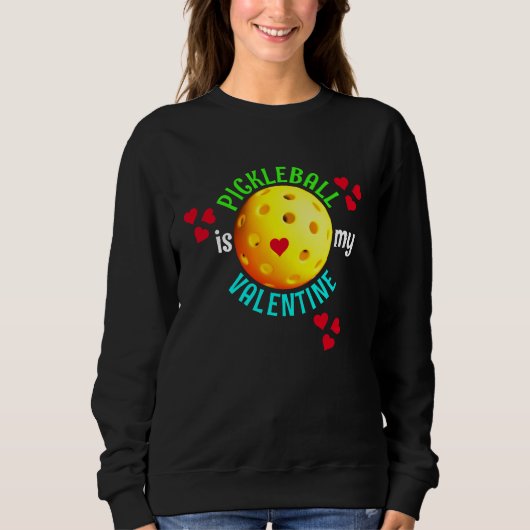 Sweatshirt PICKLEBALL Est Ma Saint-Valentin (Devant)