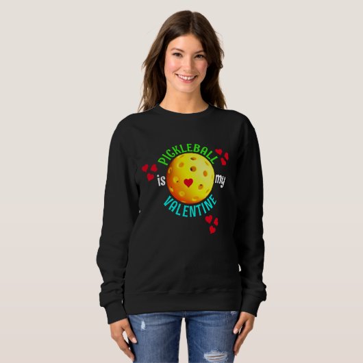 Sweatshirt PICKLEBALL Est Mon Valentin (Devant entier)