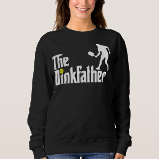 Sweatshirt Pickleball Papa Joueur Fête des pères Le Dinkfathe