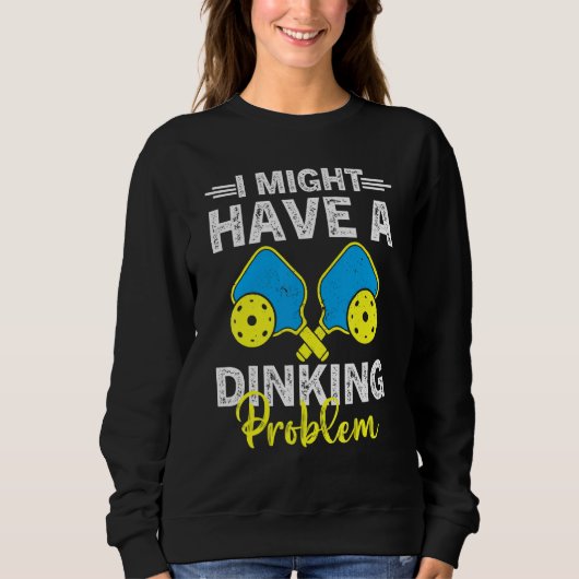 Sweatshirt Pickleball Player A Dinking Problème Pickleball (Devant)