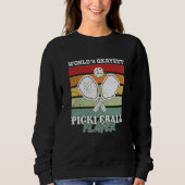 Sweatshirt Pickleball Player Saying (Devant)